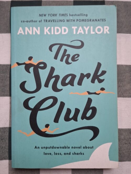 The Shark Club – Ann Kidd Taylor secondhand book