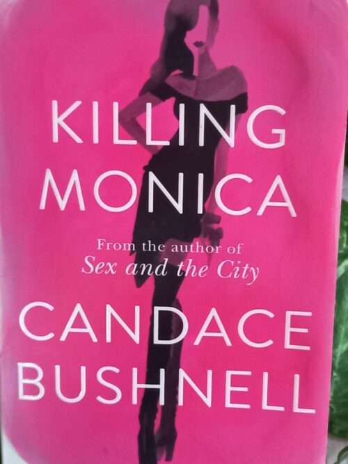 Killing Monica – Candace Bushnell secondhand book