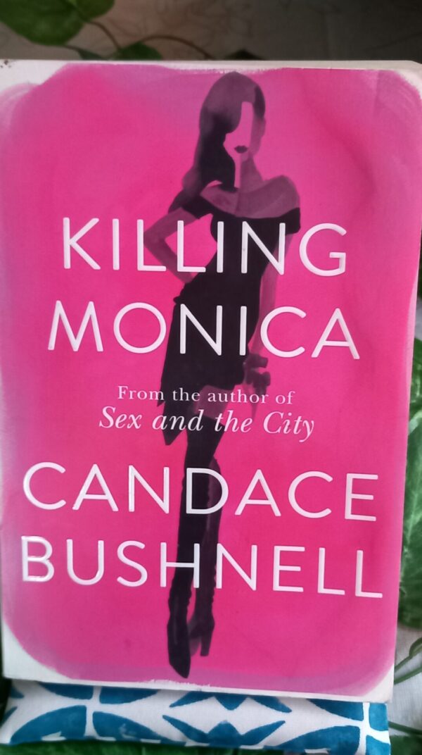 20261007_174232 Killing Monica – Candace Bushnell secondhand book