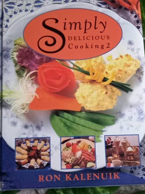 Simply Delicious Cooking 2 – Ron Kalenuik secondhand book