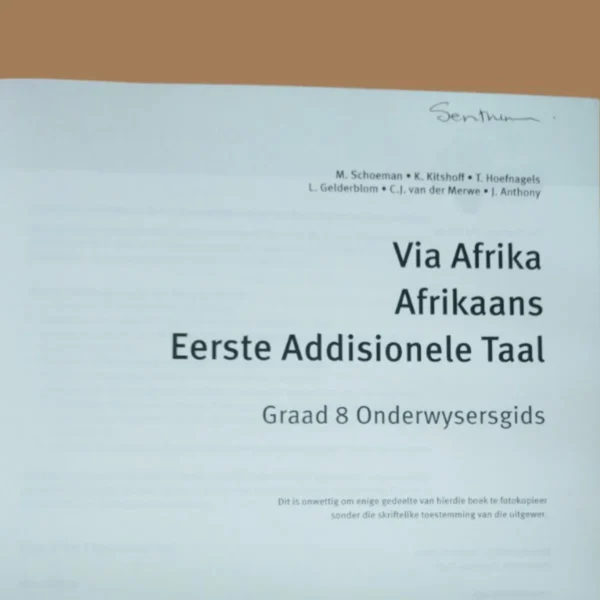 Via Afrika Afrikaans Eerste Addisionele Taal Onderwysersgids Graad 8 – J. Anthony Et Al secondhand book