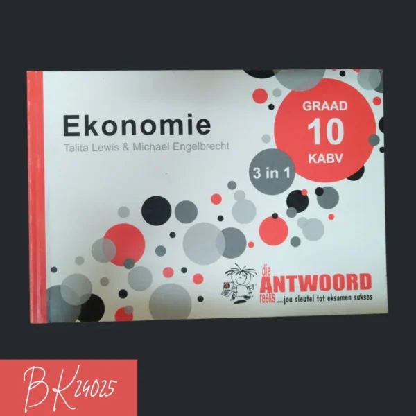 Die Antwoord Reeks Ekonomie 3-in-1 Studiegids Graad 10 – Talita Lewis, Michael Engelbrecht secondhand book