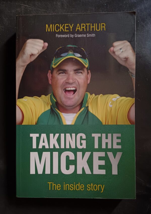 Taking The Mickey: The Inside Story – Mickey Arthur secondhand book