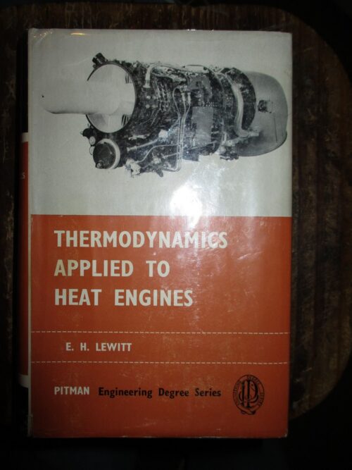 Thermodynamics Applied To Heat Engines 1965 – E. H. Lewitt secondhand book