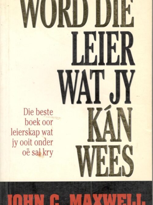 Word Die Leier Wat Jy Kan Wees – John C Maxwell secondhand book