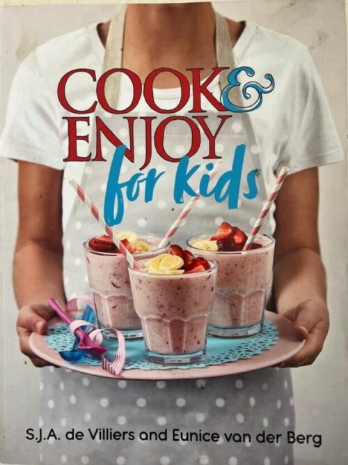 Cook & Enjoy For Kids – SJA De Villiers Et Al secondhand book