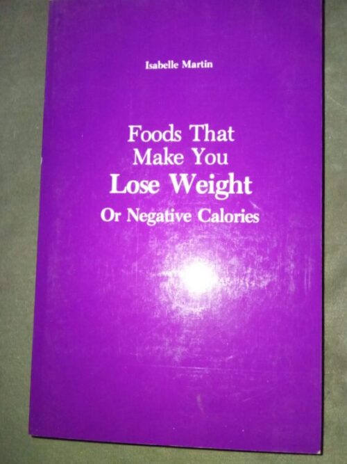 cropped-Foods-that-make-you-Lose-Weight-Isabelle-Martin.jpeg Foods That Make You Lose Weight Or Negative Calories – Isabelle Martin secondhand book