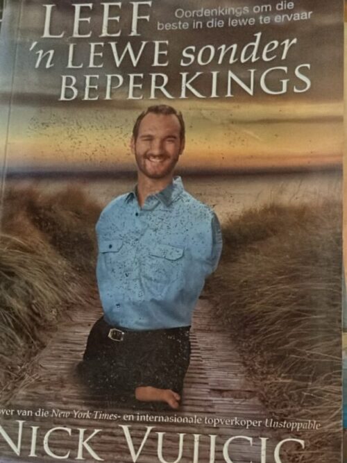 Leef ‘n Lewe Sonder Beperkings – Nick Vujicic secondhand book
