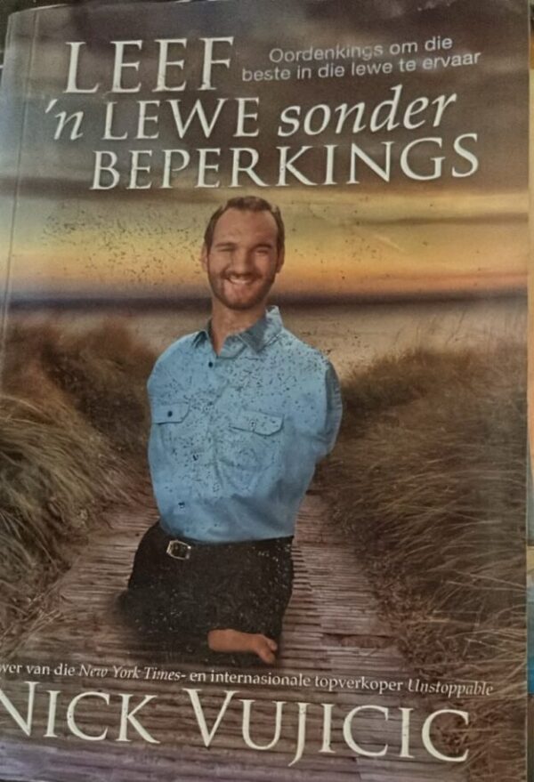 Leef ‘n Lewe Sonder Beperkings – Nick Vujicic secondhand book