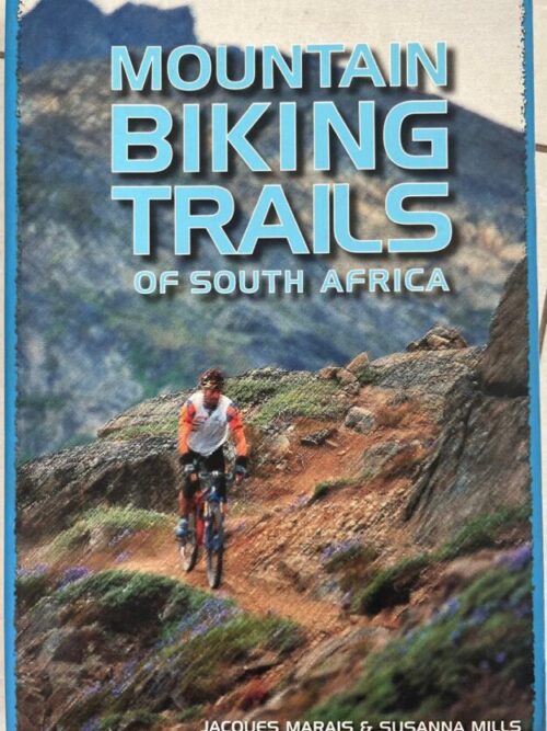 Mountain Biking Trails Of South Africa – Jacques Marais Et Al secondhand book