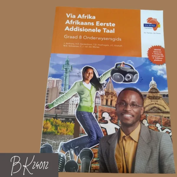 Via Afrika Afrikaans Eerste Addisionele Taal Onderwysersgids Graad 8 – J. Anthony Et Al secondhand book