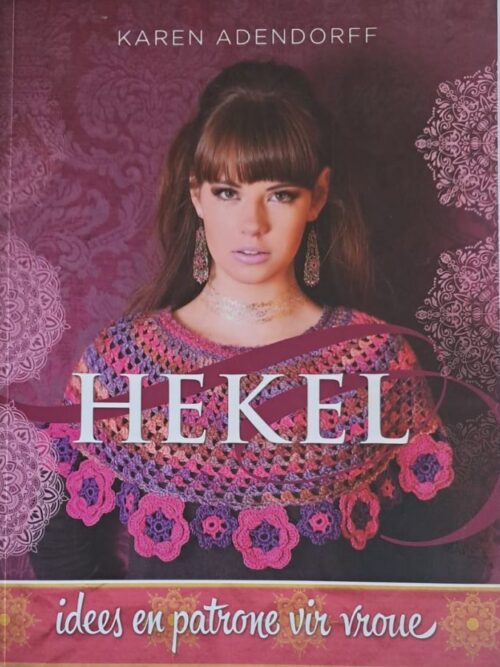 Hekel: Idees En Projekte Vir Vroue – Karen Adendorff secondhand book